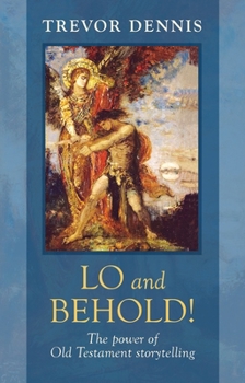 Paperback Lo and Behold! - The power of Old Testament story telling Book