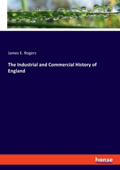 Paperback The Industrial and Commercial History of England Book