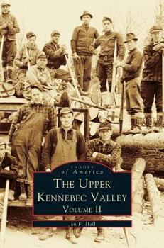 Hardcover Upper Kennebec Valley, Volume II Book