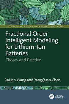 Hardcover Fractional Order Intelligent Modeling for Lithium-Ion Batteries: Theory and Practice Book