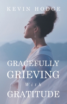 Paperback Gracefully Grieving With Gratitude Book