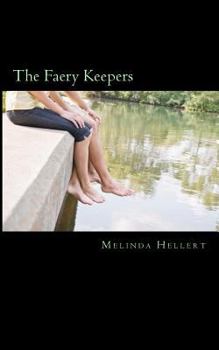 The Faery Keepers - Book #1 of the Faery Keepers