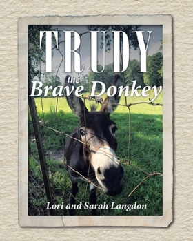 Paperback Trudy the Brave Donkey Book
