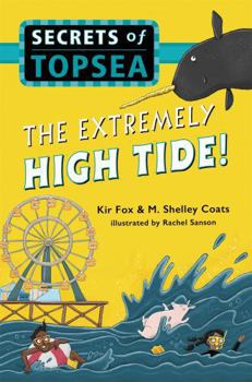 The Extremely High Tide! - Book #2 of the Secrets of Topsea