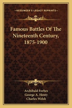 Famous Battles Of The Nineteenth Century, 1875-1900