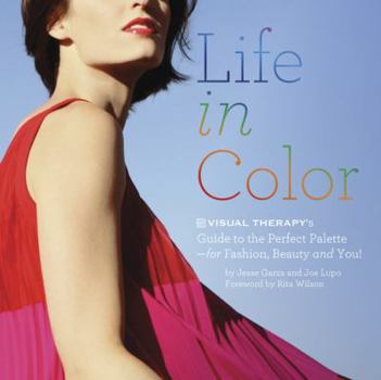 Paperback Life in Color: Visual Therapy's Guide to the Perfect Palette--For Fashion, Beauty, and You! Book
