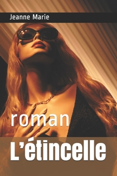 L’étincelle: roman (French Edition)