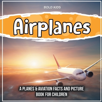 Paperback Airplanes: A Planes & Aviation Facts And Picture Book For Children Book