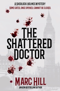 The Shattered Doctor: A Sherlock Holmes Mystery