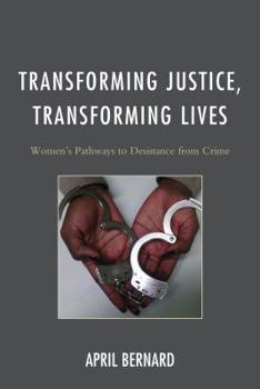 Paperback Transforming Justice, Transforming Lives: Women's Pathways to Desistance from Crime Book