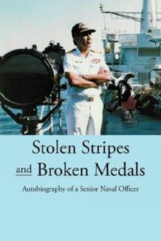 Paperback Stolen Stripes and Broken Medals: Autobiography of a Senior Naval Officer Book