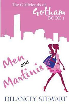 Paperback Men and Martinis: Girlfriends of Gotham, Book 1 Book