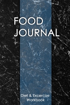 Food Journal: Perfect and Practical Way to Record Eating, Plan Meals, and Set Diet and Exercise Goals for Optimal Weight Loss and Health.