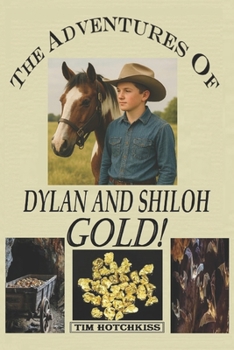 Paperback The Advantures Of Dylan And Shiloh: Book 2 GOLD! Book