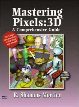 Paperback Mastering Pixels:3d: A Comprehensive Guide [With CDROM] Book