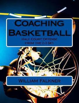 Paperback Coaching Basketball: Half Court Offense from the 2-3 Set Book