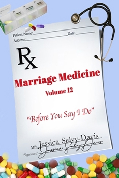Paperback Marriage Medicine Volume 12: Before You Say I Do Book