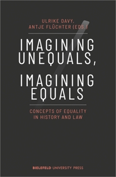 Paperback Imagining Unequals, Imagining Equals: Concepts of Equality in History and Law Book