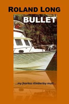 Paperback Bullet: ...my fearless kimberley mutt... Book