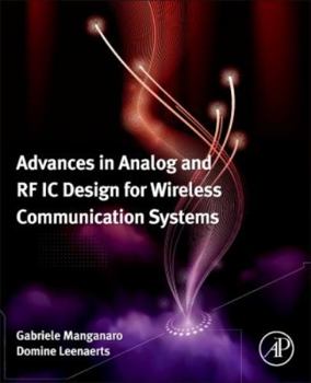 Hardcover Advances in Analog and RF IC Design for Wireless Communication Systems Book