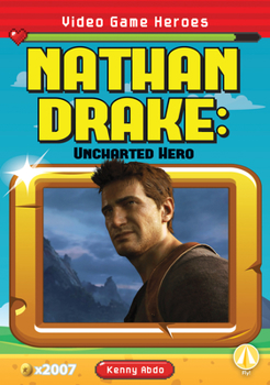 Library Binding Nathan Drake: Uncharted Hero: Uncharted Hero Book