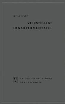 Paperback Vierstellige Logarithmentafel: Mit Trigonometrischen Tafeln Nebst Ergänzendem Zahlenwerk Zum Natürlichen Rechnen [German] Book