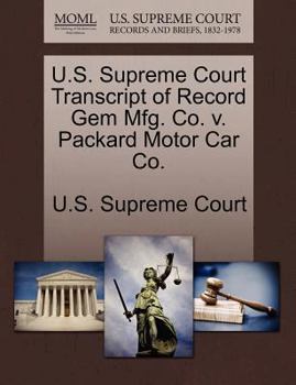 Paperback U.S. Supreme Court Transcript of Record Gem Mfg. Co. V. Packard Motor Car Co. Book
