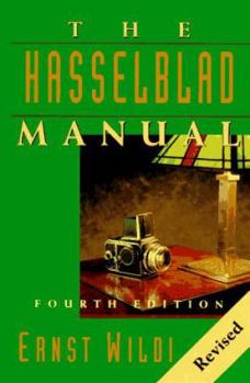 Hardcover The Hasselblad Manual: A Comprehensive Guide to the System Book