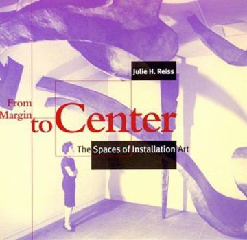 Hardcover From Margin to Center: The Spaces of Installation Art Book