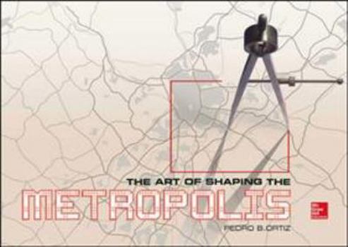 Hardcover The Art of Shaping the Metropolis Book