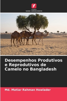 Paperback Desempenhos Produtivos e Reprodutivos de Camelo no Bangladesh [Portuguese] Book