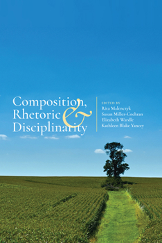 Paperback Composition, Rhetoric, and Disciplinarity Book