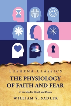 Paperback The Physiology of Faith and Fear Book