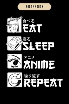 Notebook: Eat sleep anime repea funny japanese manga gift  Notebook|6x9(100 pages)Blank Lined Journal For kids, ramen, anime, manga lovers, student, ... girls, boys, men, birthday gifts|Anime gifts