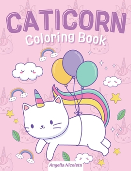 Paperback Caticorn Coloring Book: for Kids Ages 4-8 A Fun and Magical Coloring Book For Kids Book