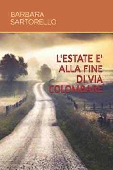 Paperback L'Estate E' Alla Fine Di Via Colombare [Italian] Book