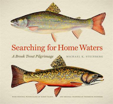 Hardcover Searching for Home Waters: A Brook Trout Pilgrimage Book