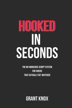 Paperback Hooked in Seconds: The No-Nonsense Script System for Videos That Actually Get Watched Book