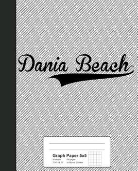 Paperback Graph Paper 5x5: DANIA BEACH Notebook Book