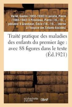 Paperback Traité Pratique Des Maladies Des Enfants Du Premier Âge: Avec 88 Figures Dans Le Texte [French] Book