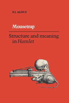 Paperback Mousetrap: Structure and Meaning in Hamlet Book