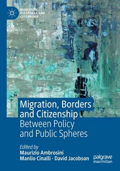 Paperback Migration, Borders and Citizenship: Between Policy and Public Spheres Book
