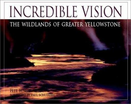 Paperback Incredible Vision: The Wildlands of Greater Yellowstone Book