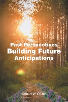 Paperback Past Perspectives Building Future Anticipations Book