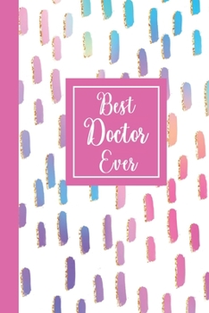 Paperback Best Doctor Ever: Inspirational Journal for Women- College Ruled Notebook Book