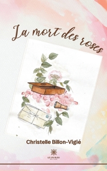 Paperback La mort des roses [French] Book