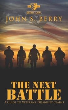 The Next Battle: A Guide to Veterans Disability Benefits