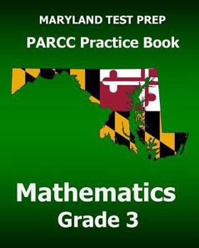 Paperback MARYLAND TEST PREP PARCC Practice Book Mathematics Grade 3: Covers the Common Core State Standards Book