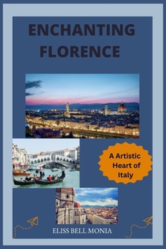 Paperback Enchanting Florence: The Artistic Heart of Italy Book