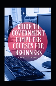 Paperback Guide To Government Computer Courses For Beginners Book